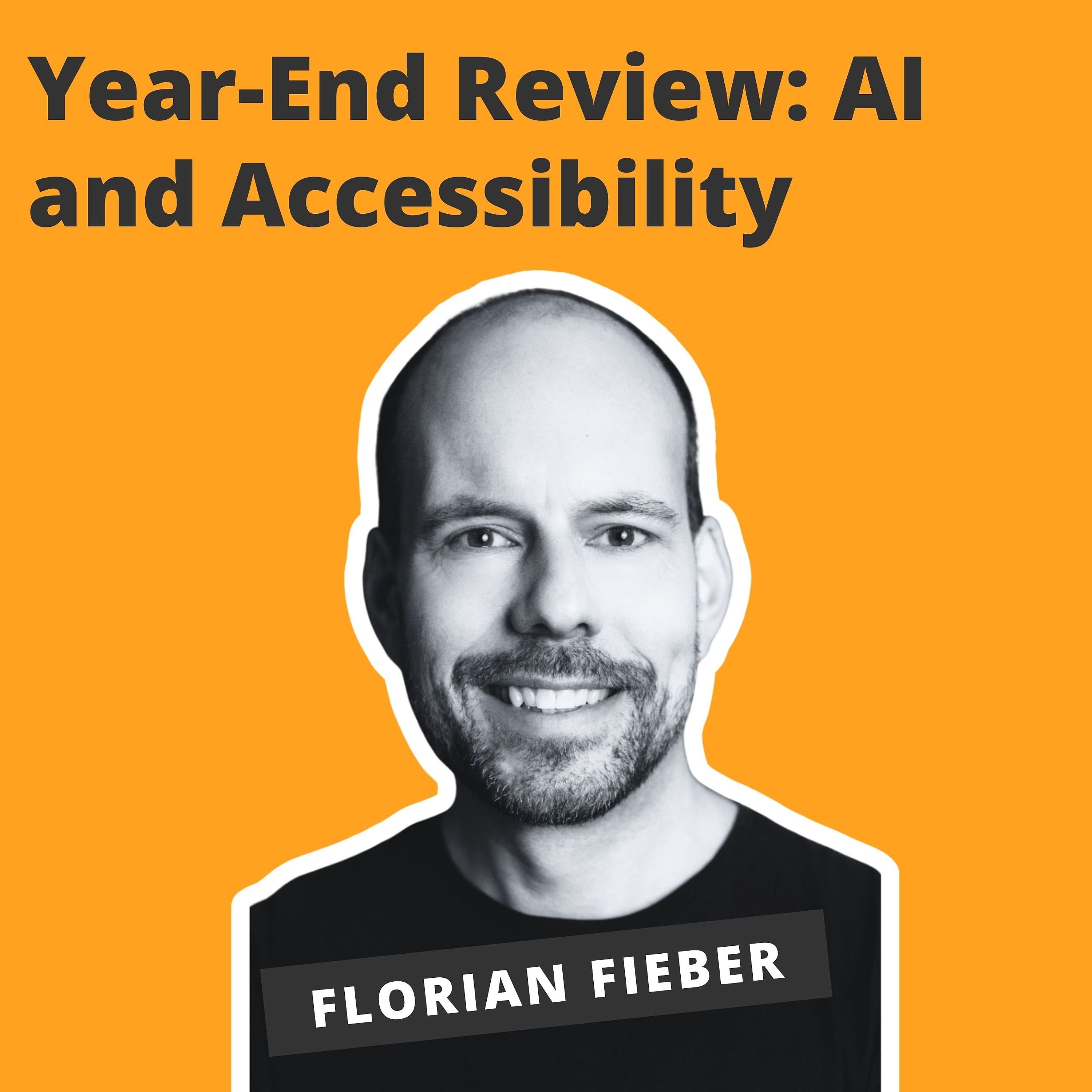 Year-End Review: AI and Accessibility - Florian Fieber