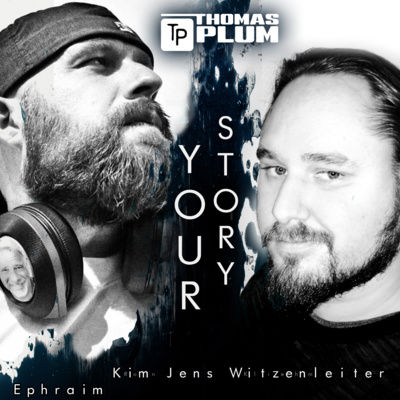Your Story #9: Ephraim - Kim Jens Witzenleiter & Ron Kliehm