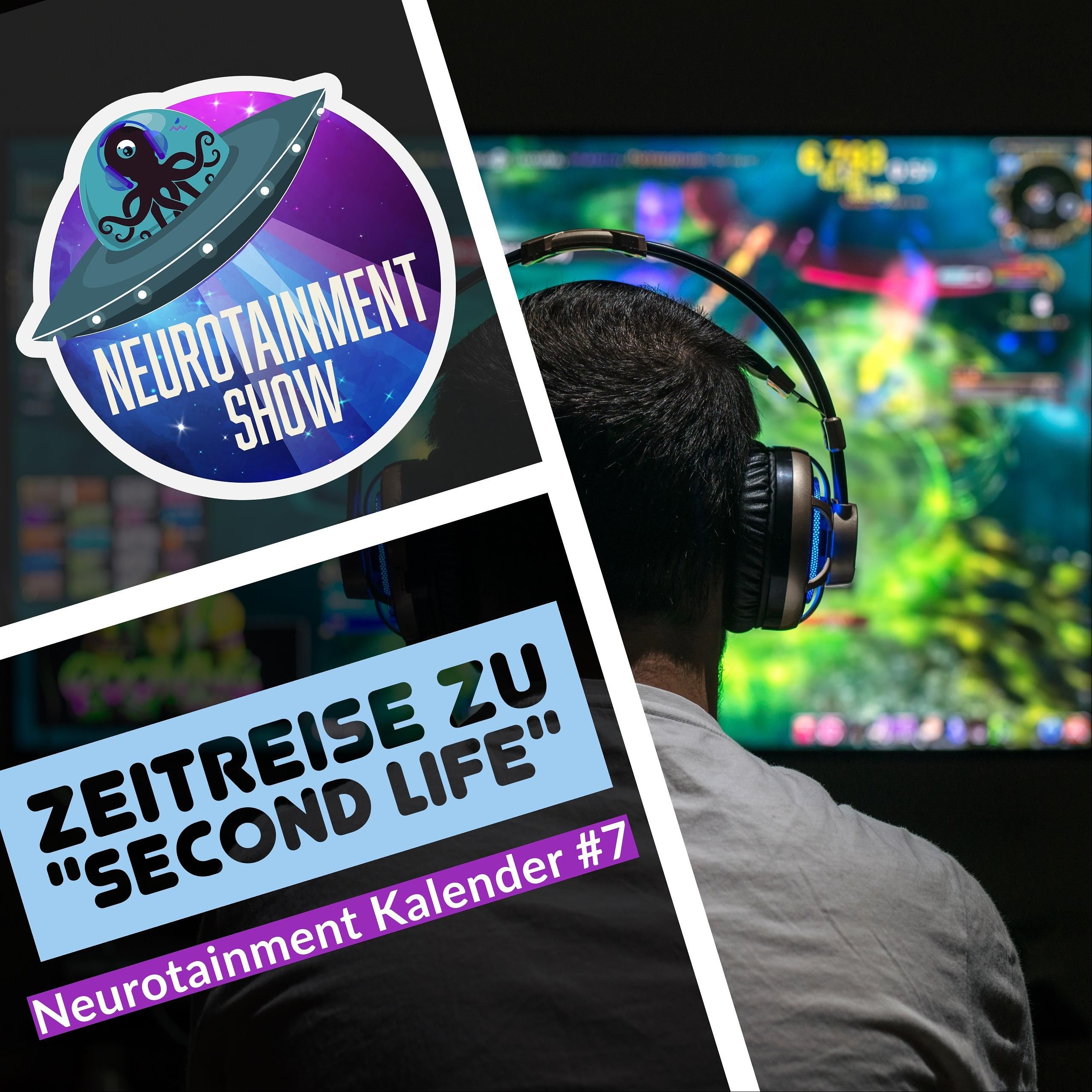 Zeitreise zu "Second Life" - Neurotainment Kalender #7 - 102