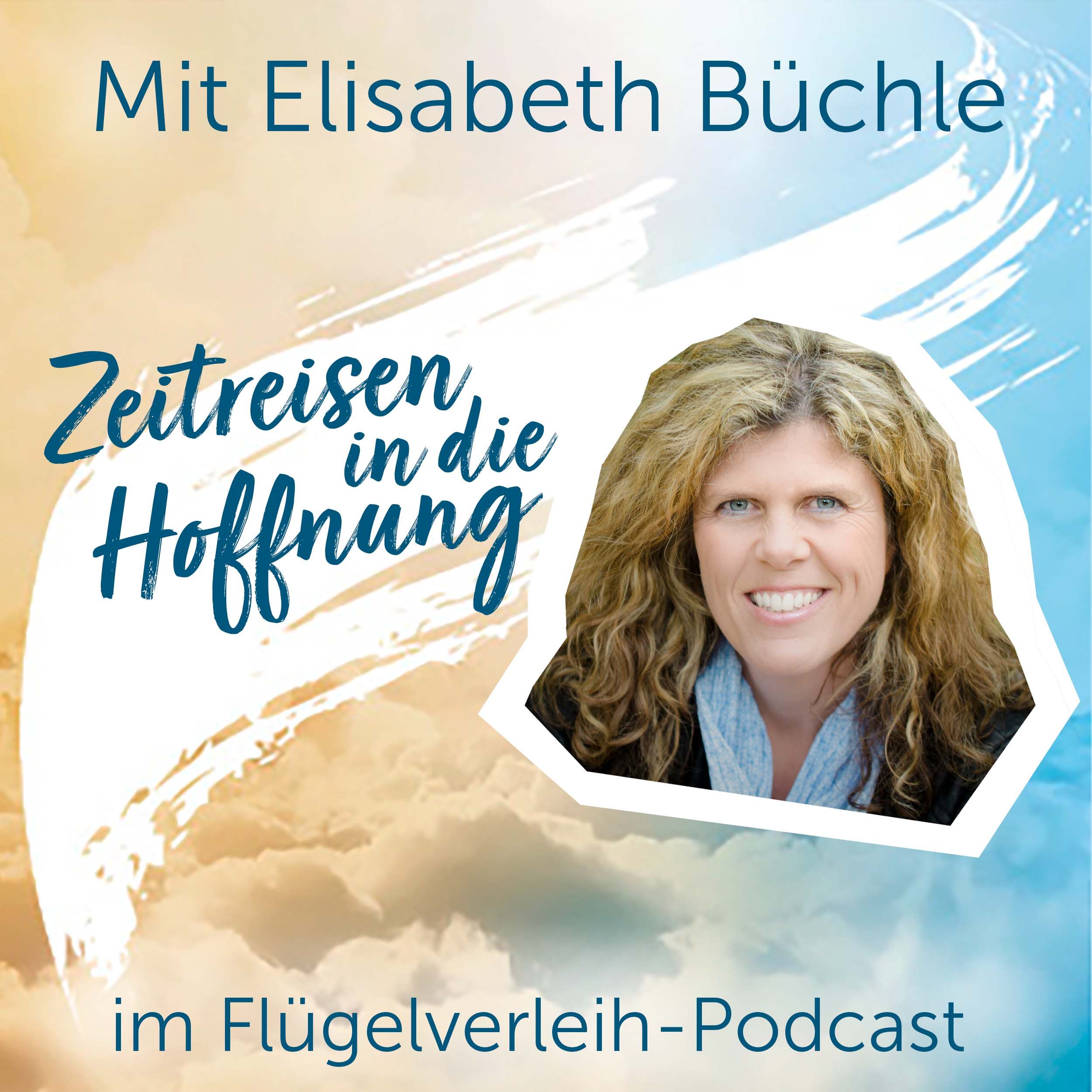 Zeitreisen in die Hoffnung – mit Elisabeth Büchle