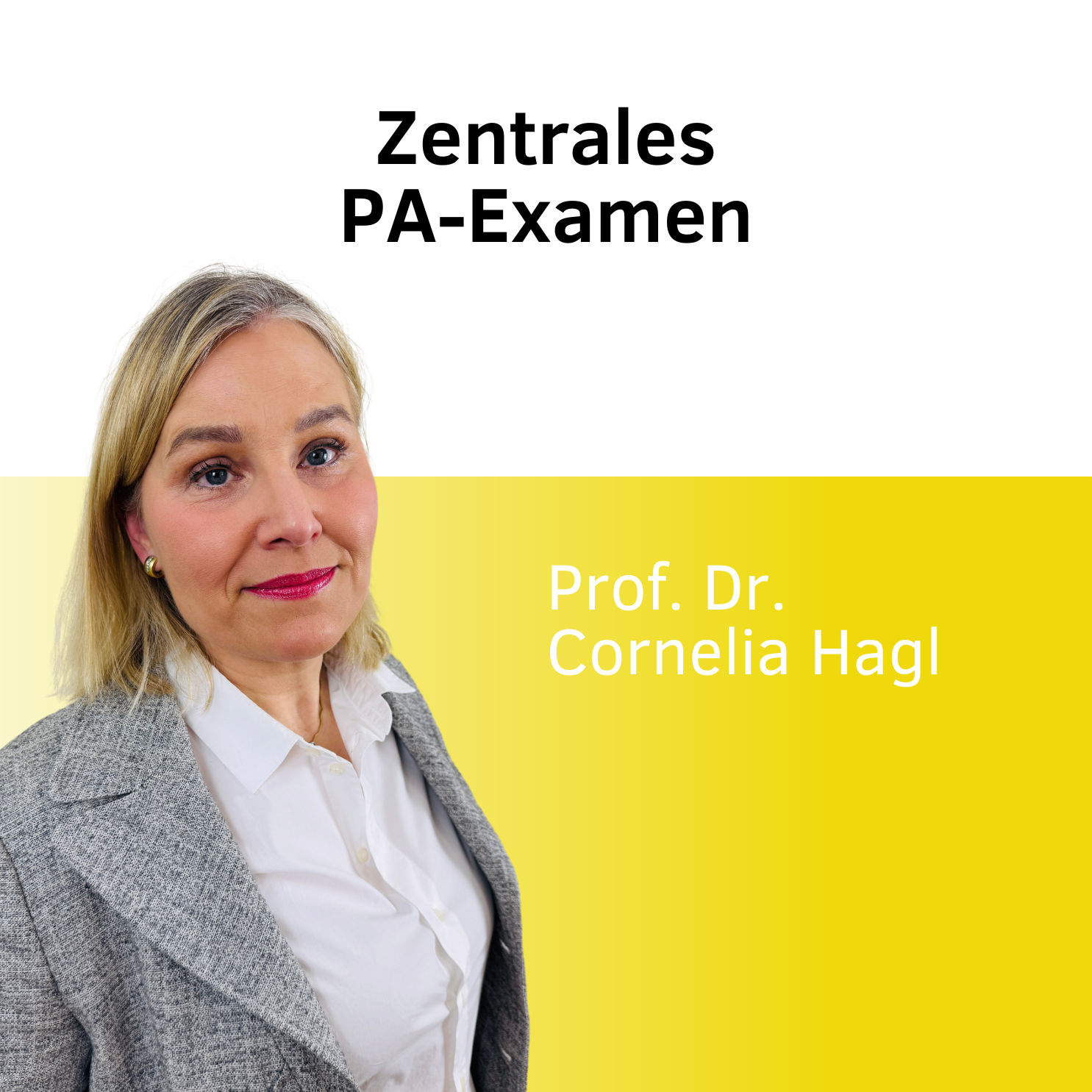 "Zentrales PA Examen" mit Prof. Dr. Cornelia Hagl