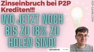 Zinseinbruch bei P2P Krediten! – Wo gibt es noch hohe P2P Zinsen? Unter 13% geht gar nicht!
