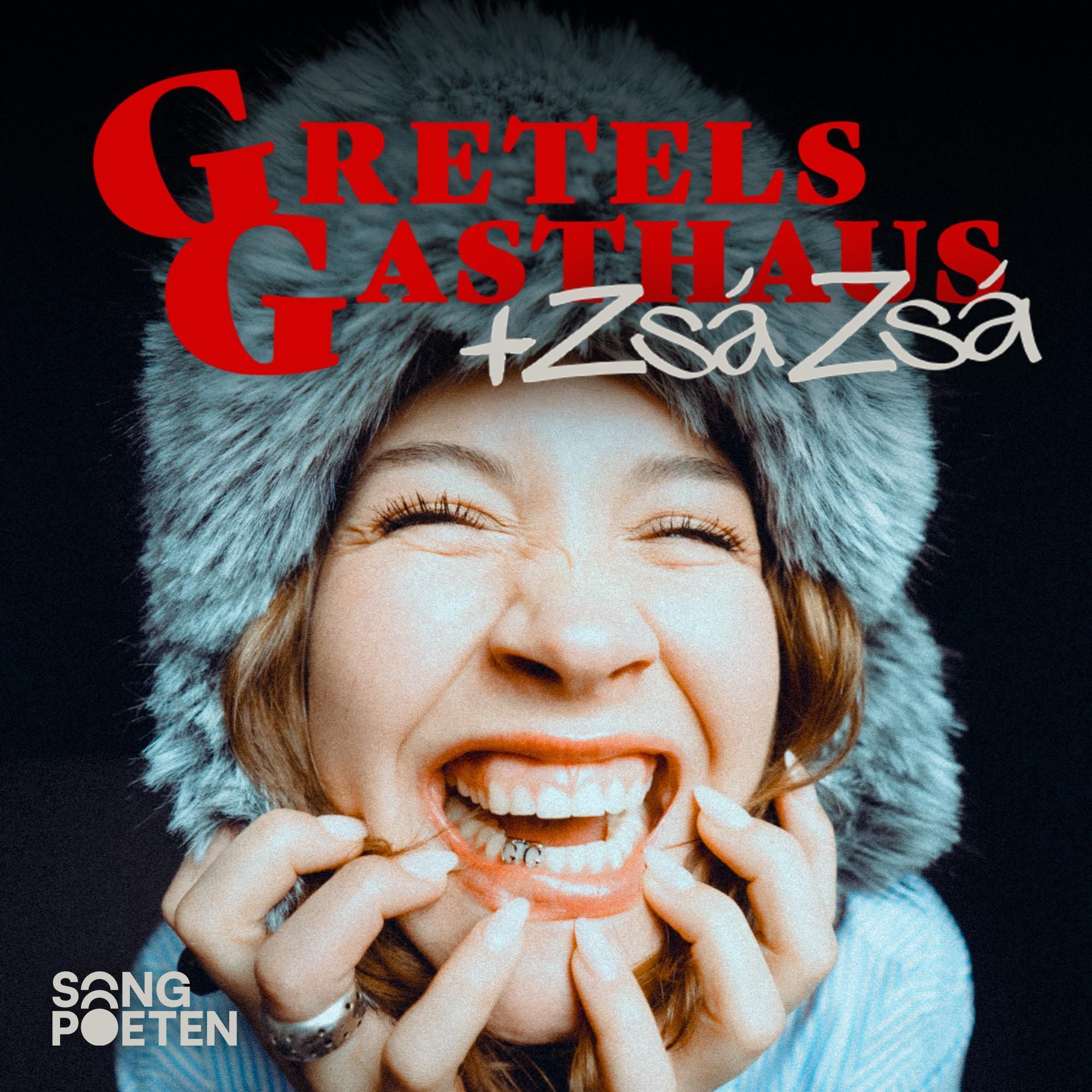 Zsá Zsá ist die nackte Nachbarin | Gretels Gasthaus feat. Zsá Zsá | Songpoeten Podcast