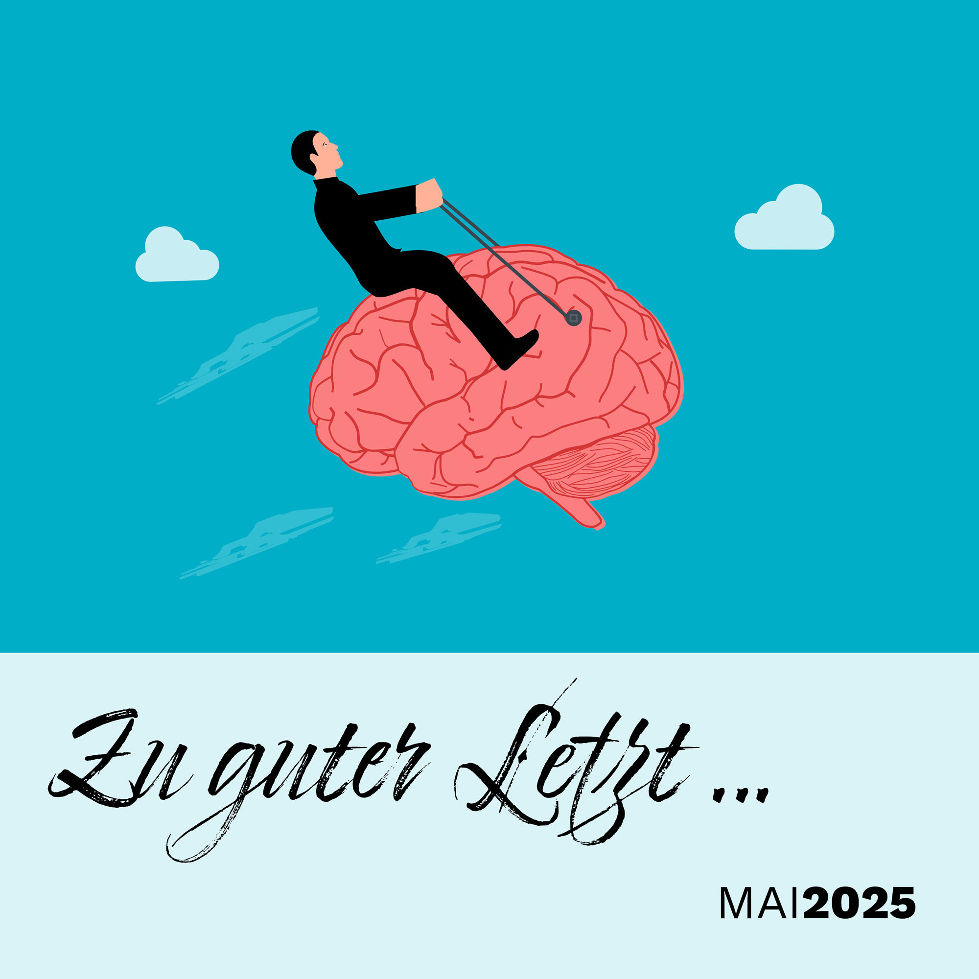 Zu guter Letzt … (Mai 2025)