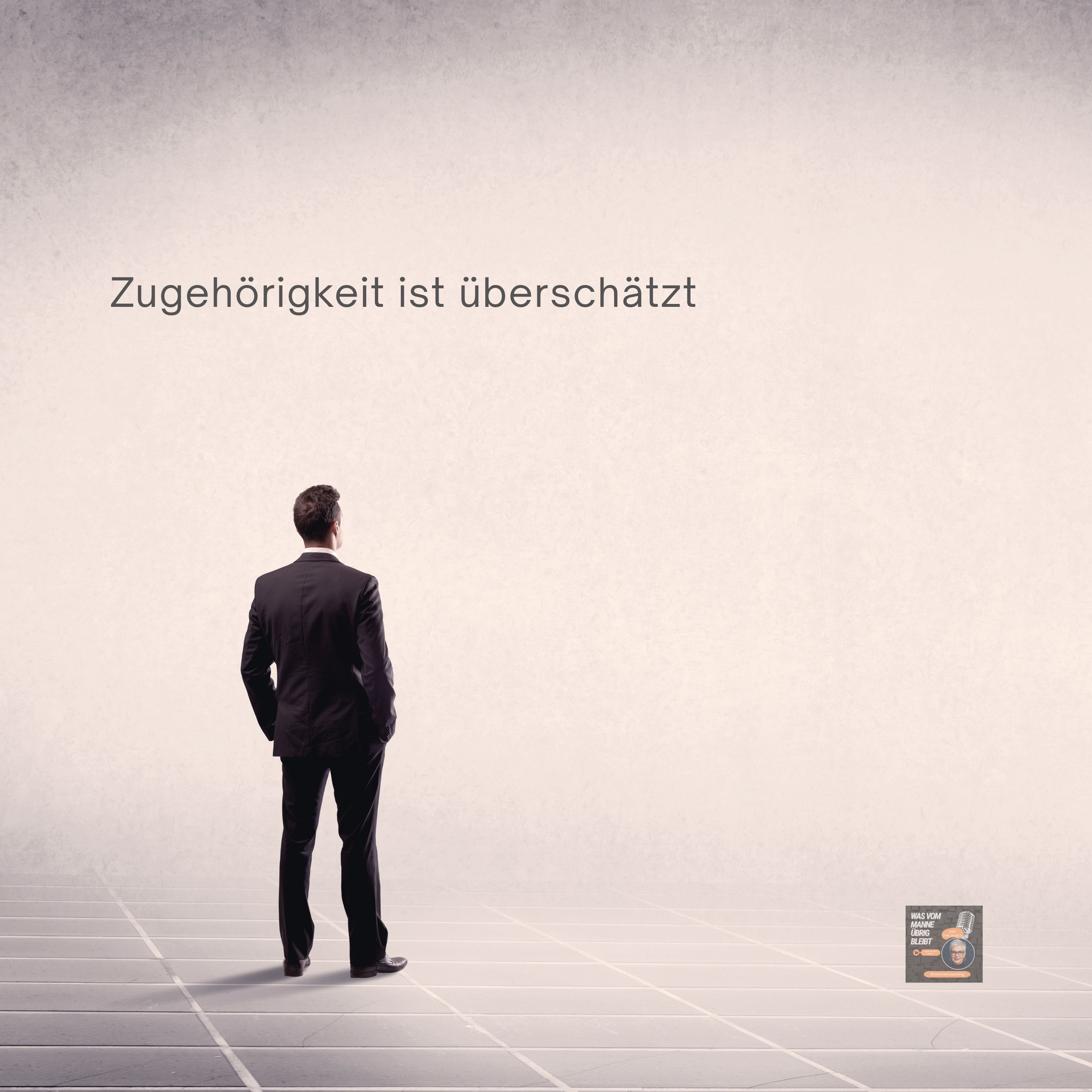 Zugehörigkeit ist überschätzt