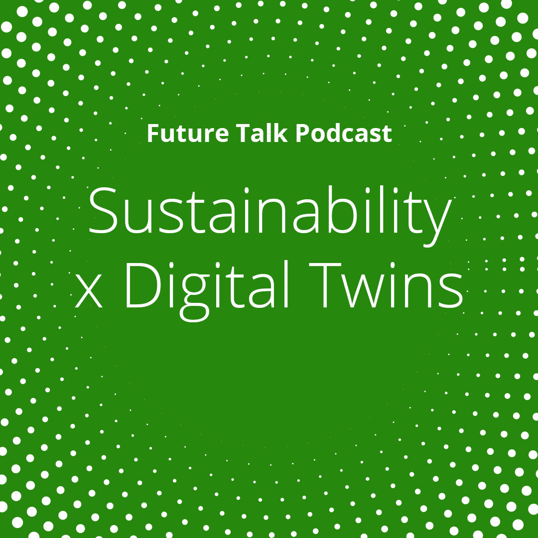 Zukunft im Doppelpack – Sustainability x Digital Twins (Folge 208)