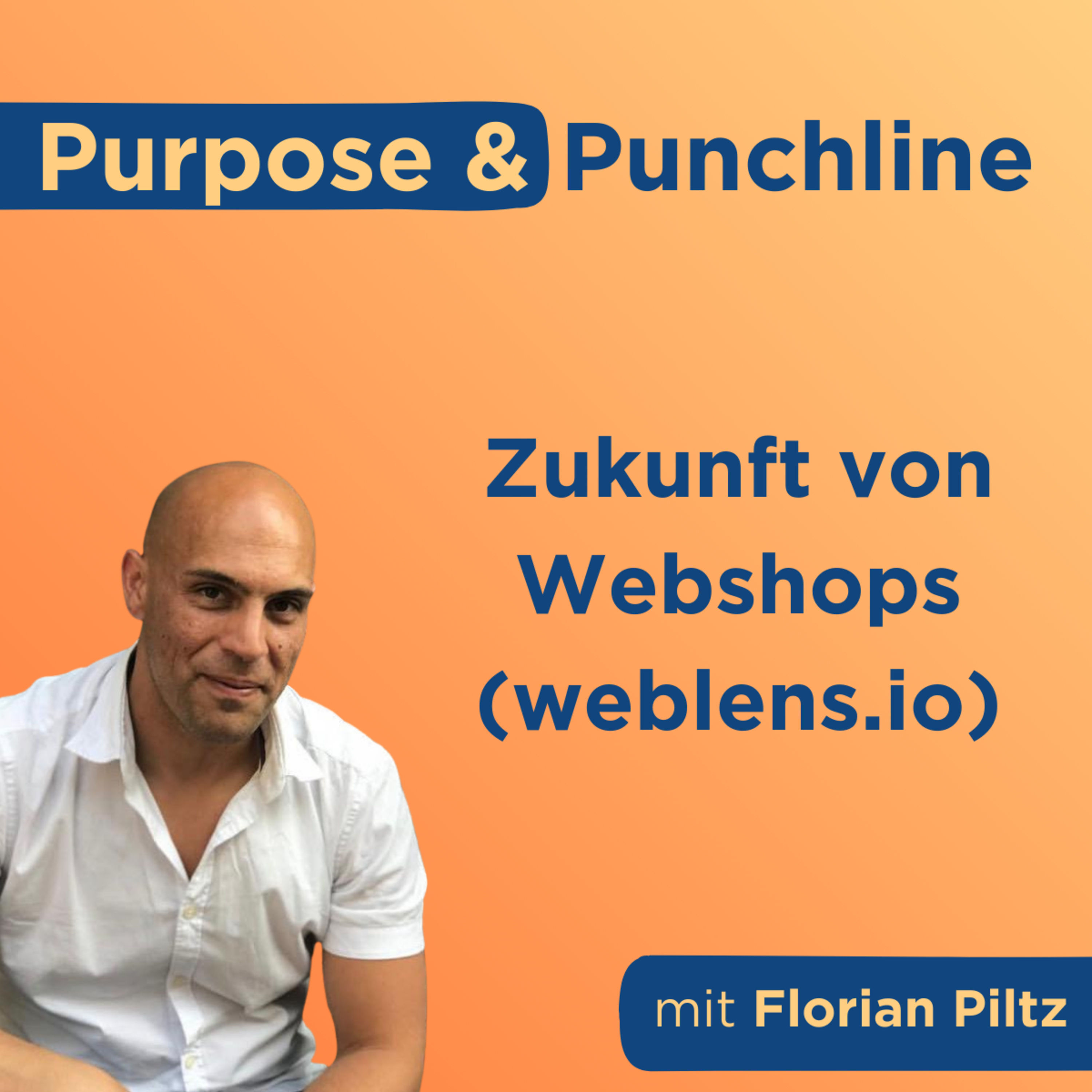 Zukunft von Webshops (weblens.io) mit Florian Piltz
