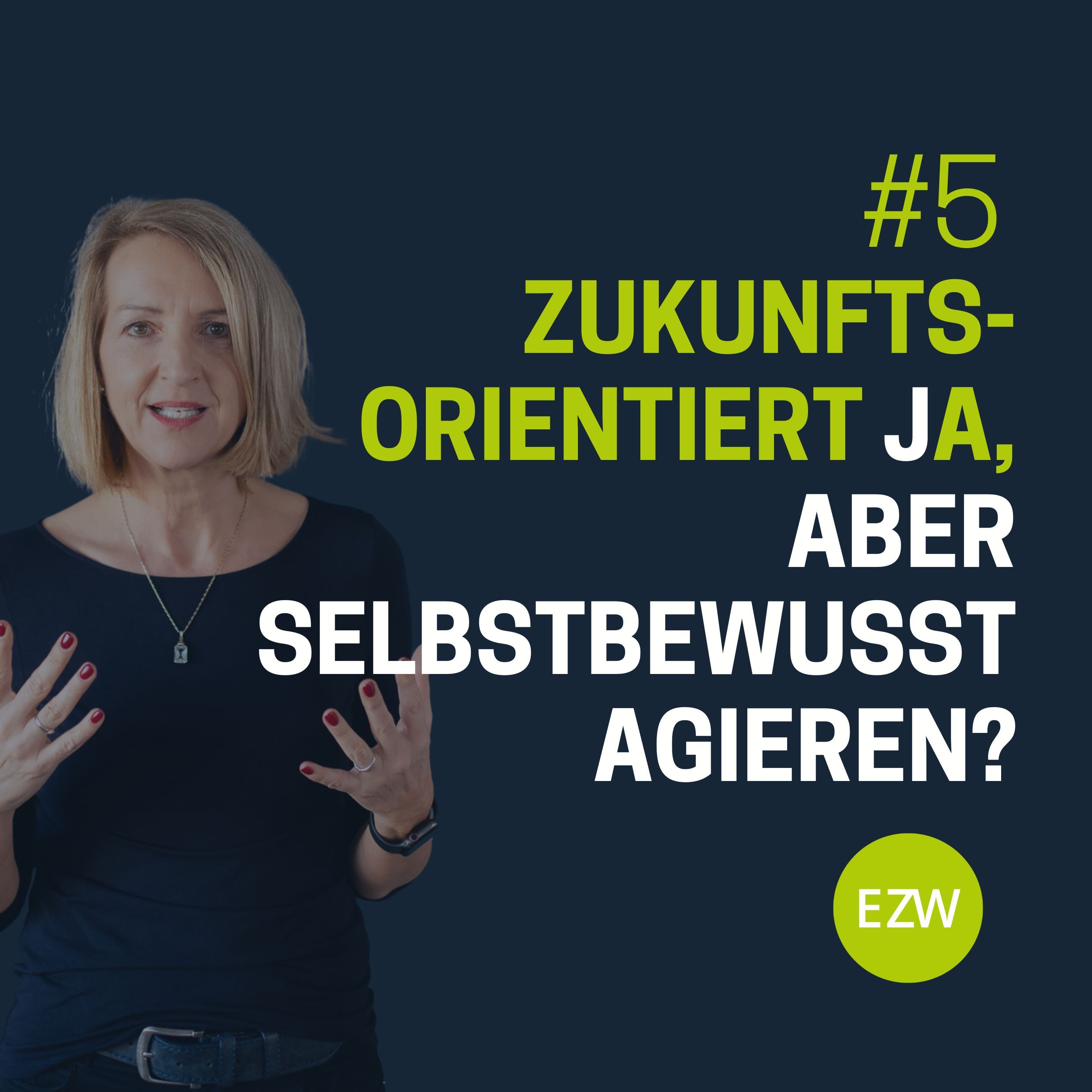 Zukunftsorientiert ja, aber selbstbewusst agieren?