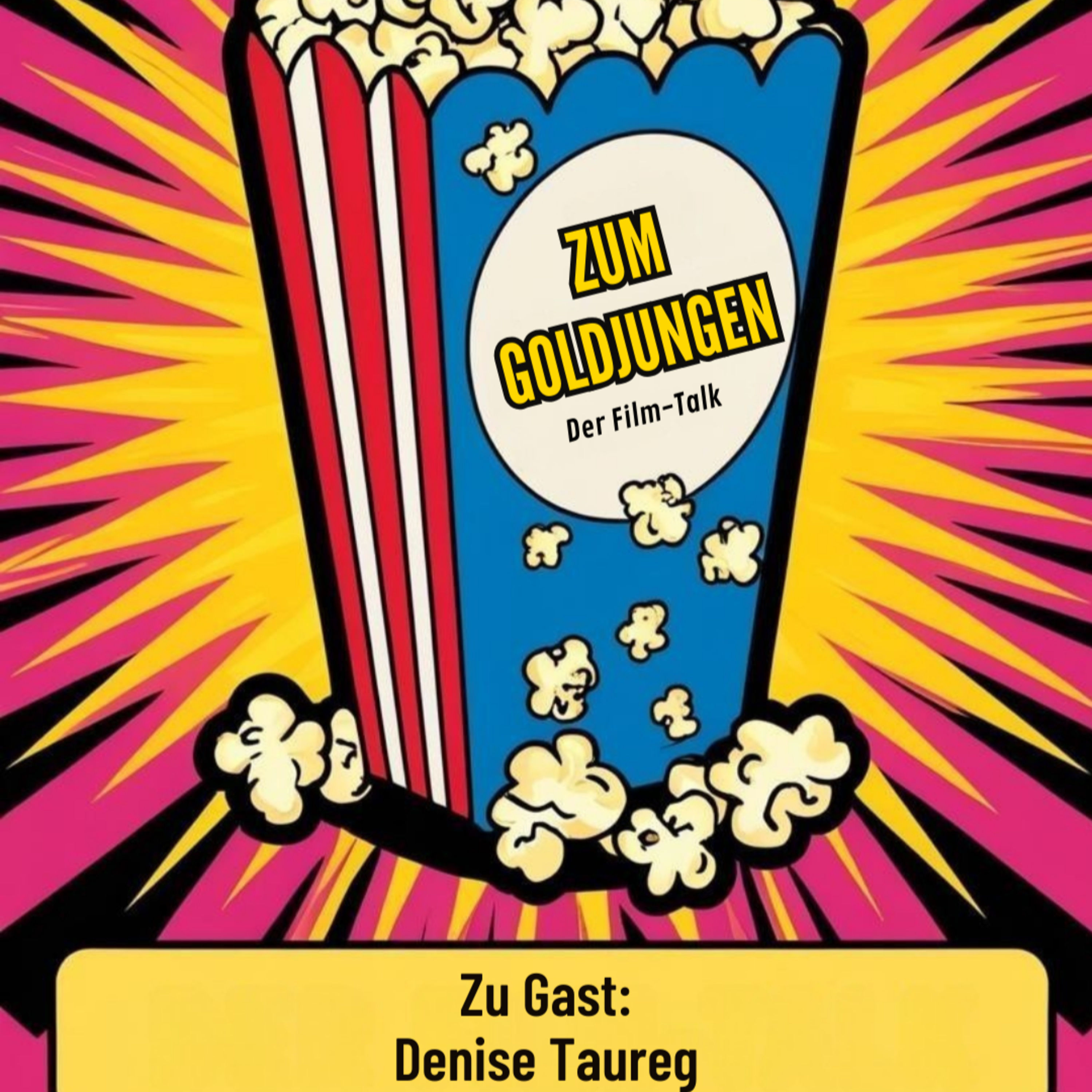 Zum Goldjungen - Der Film-Talk / Gast: Denise Taureg (Filmisches Allerlei)