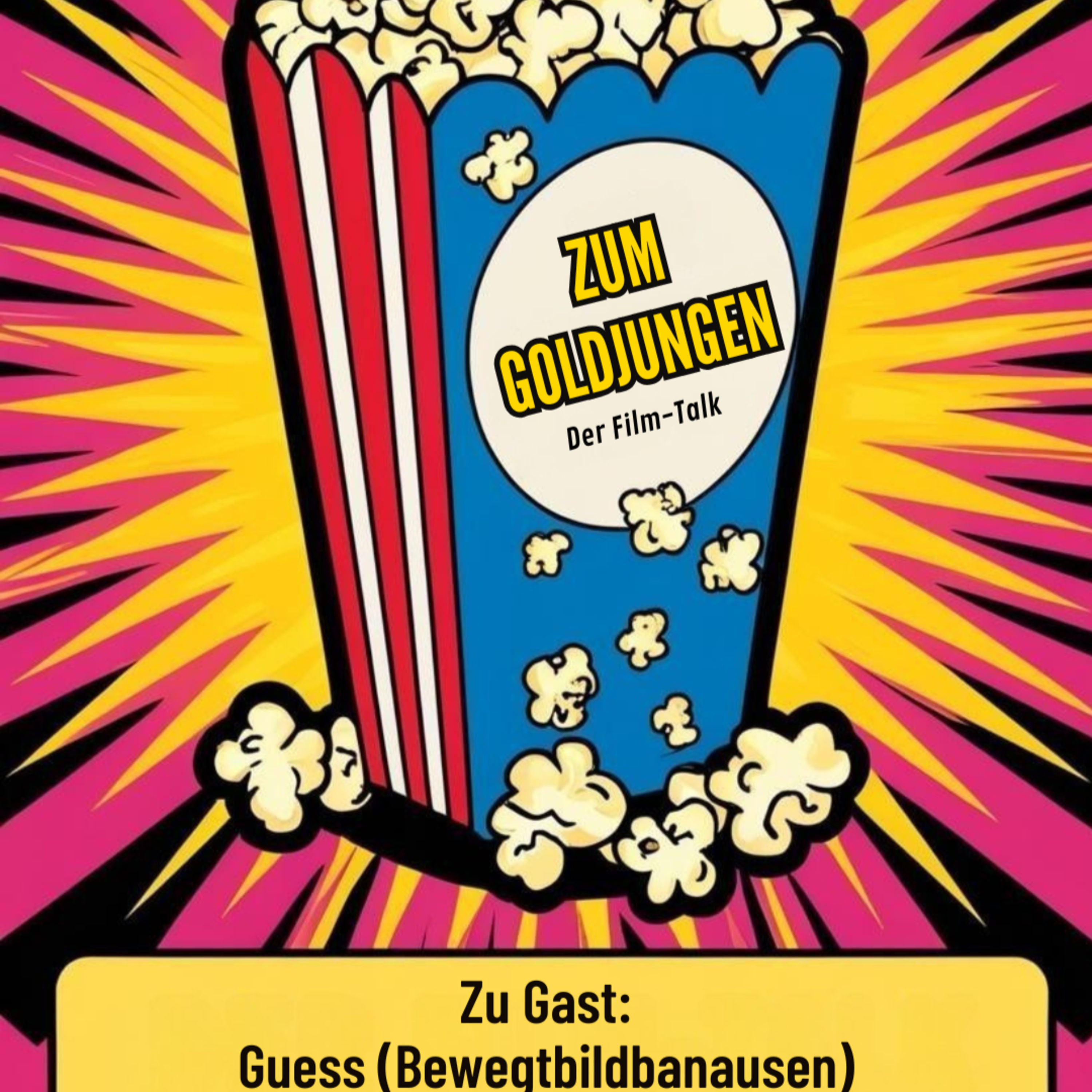 Zum Goldjungen - Der Film-Talk / Gast: Guess (Bewegtbildbanausen)