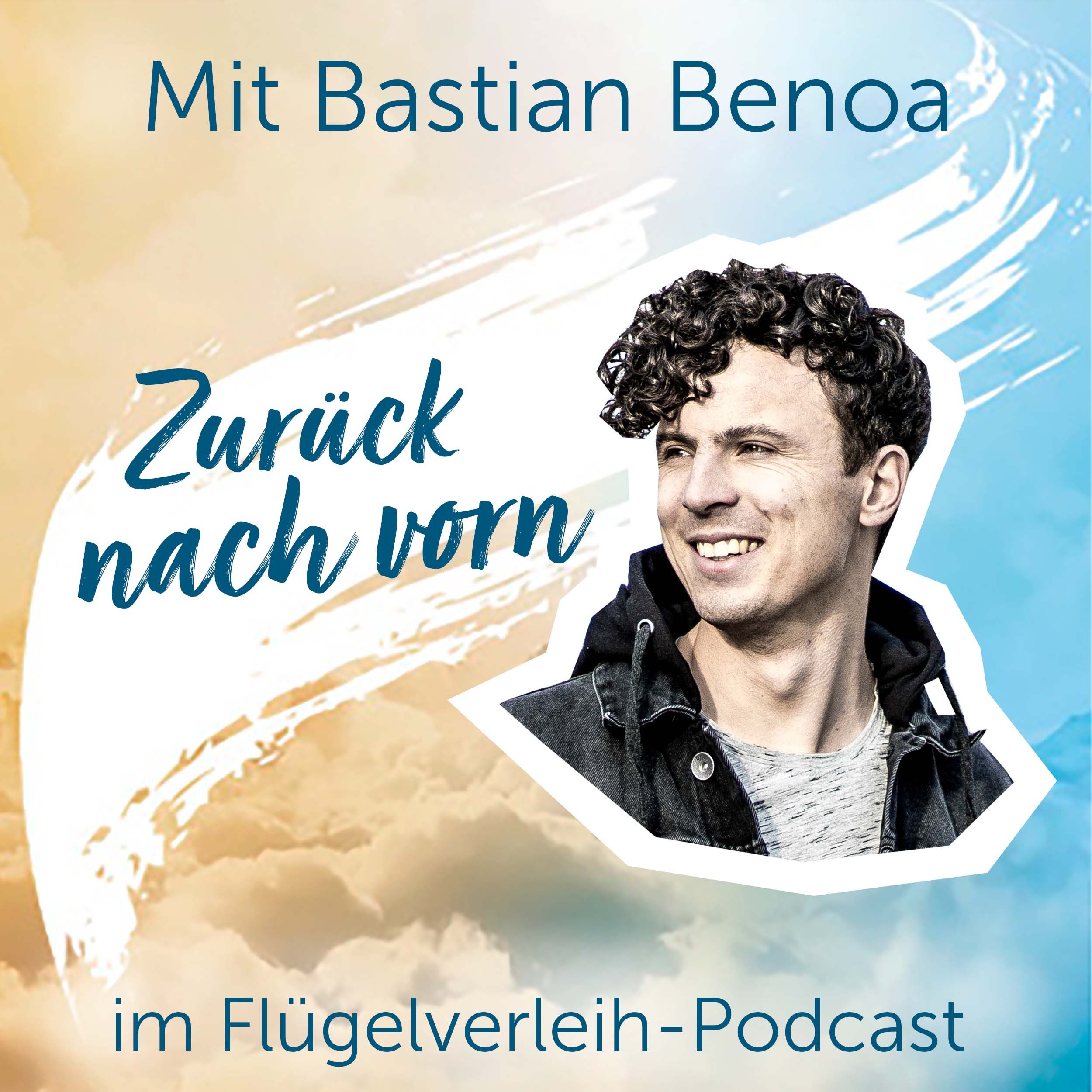 Zurück nach vorn – mit Bastian Benoa