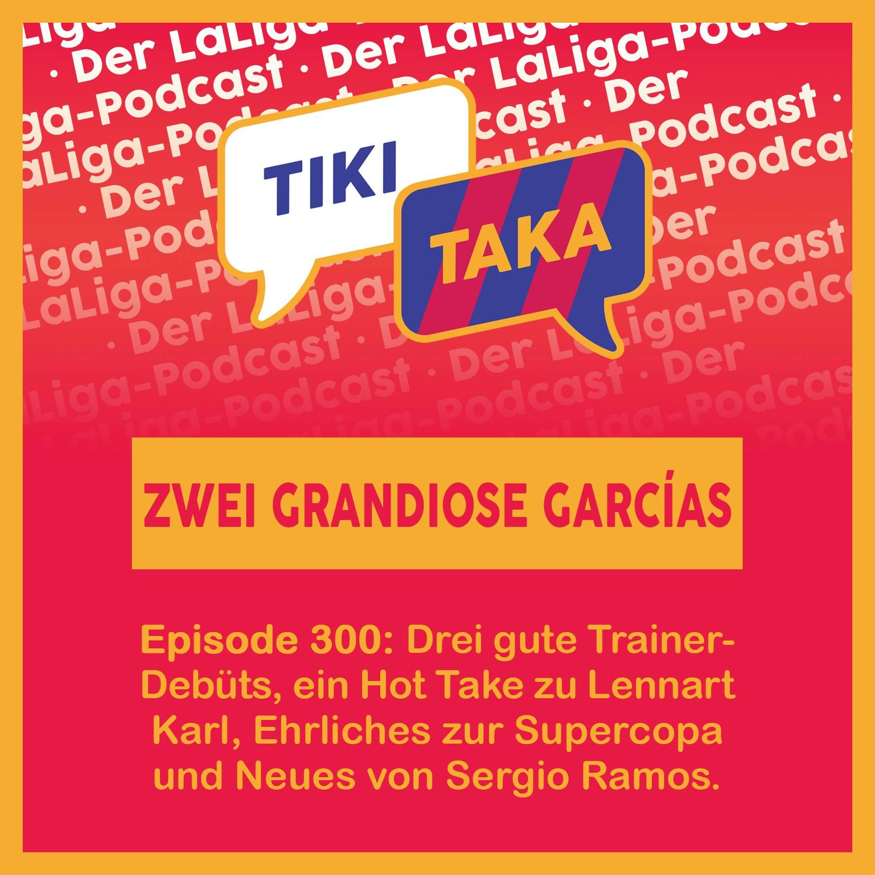 Zwei grandiose Garcías und drei gute Trainer-Debüts (300)