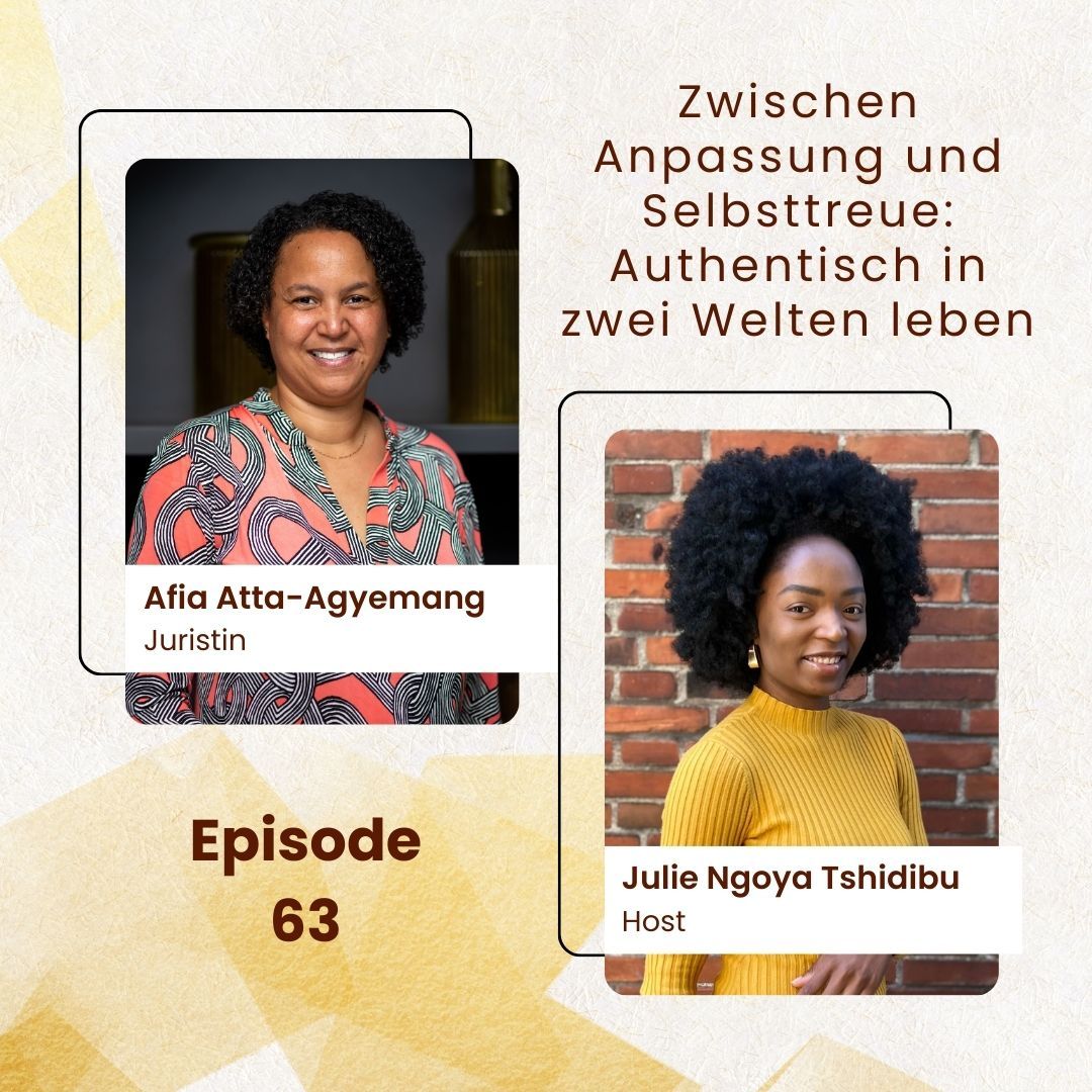 Zwischen Anpassung und Selbsttreue: Authentisch in zwei Welten leben; mit Afia Atta-Agyemang