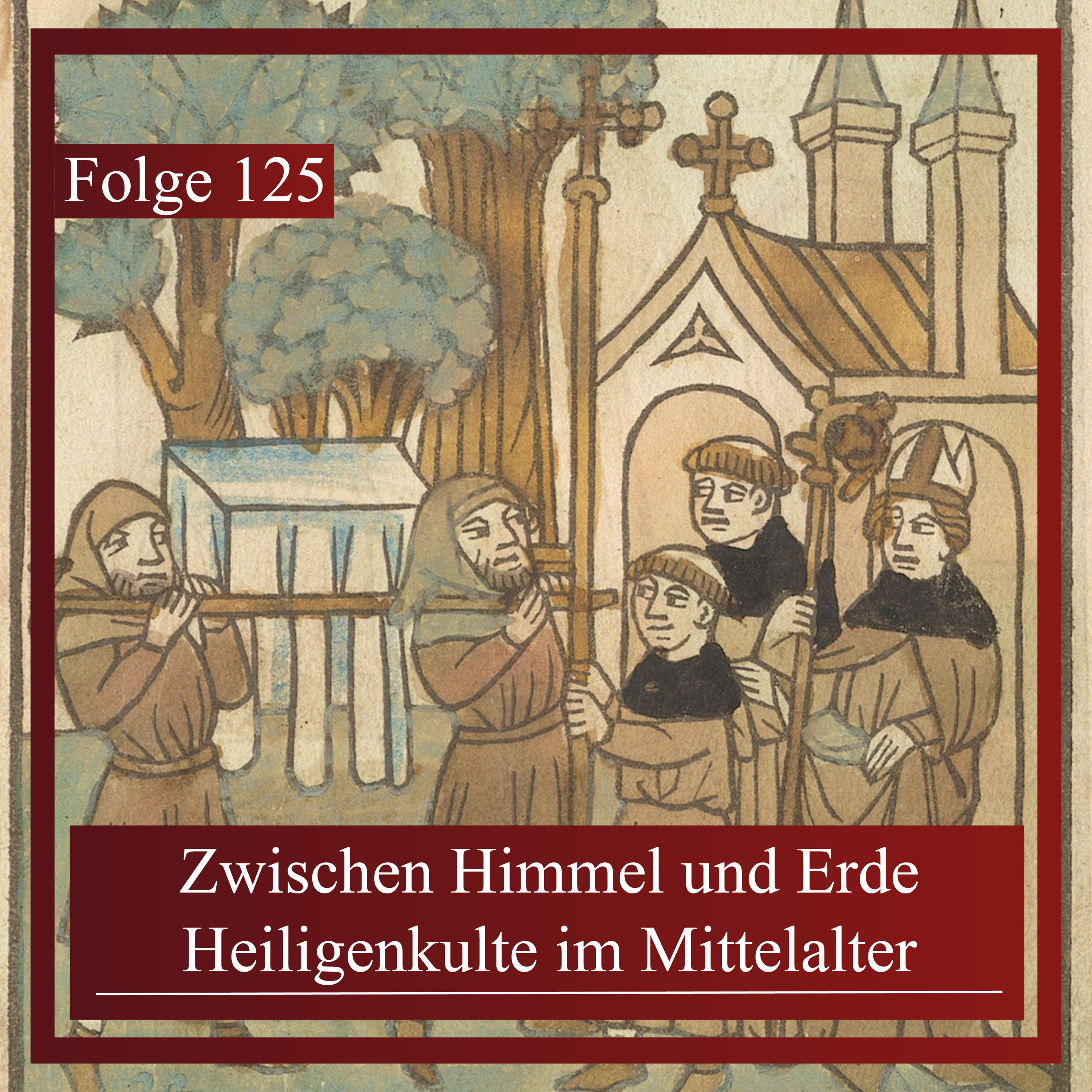 Zwischen Himmel und Erde. Heiligenkulte im Mittelalter