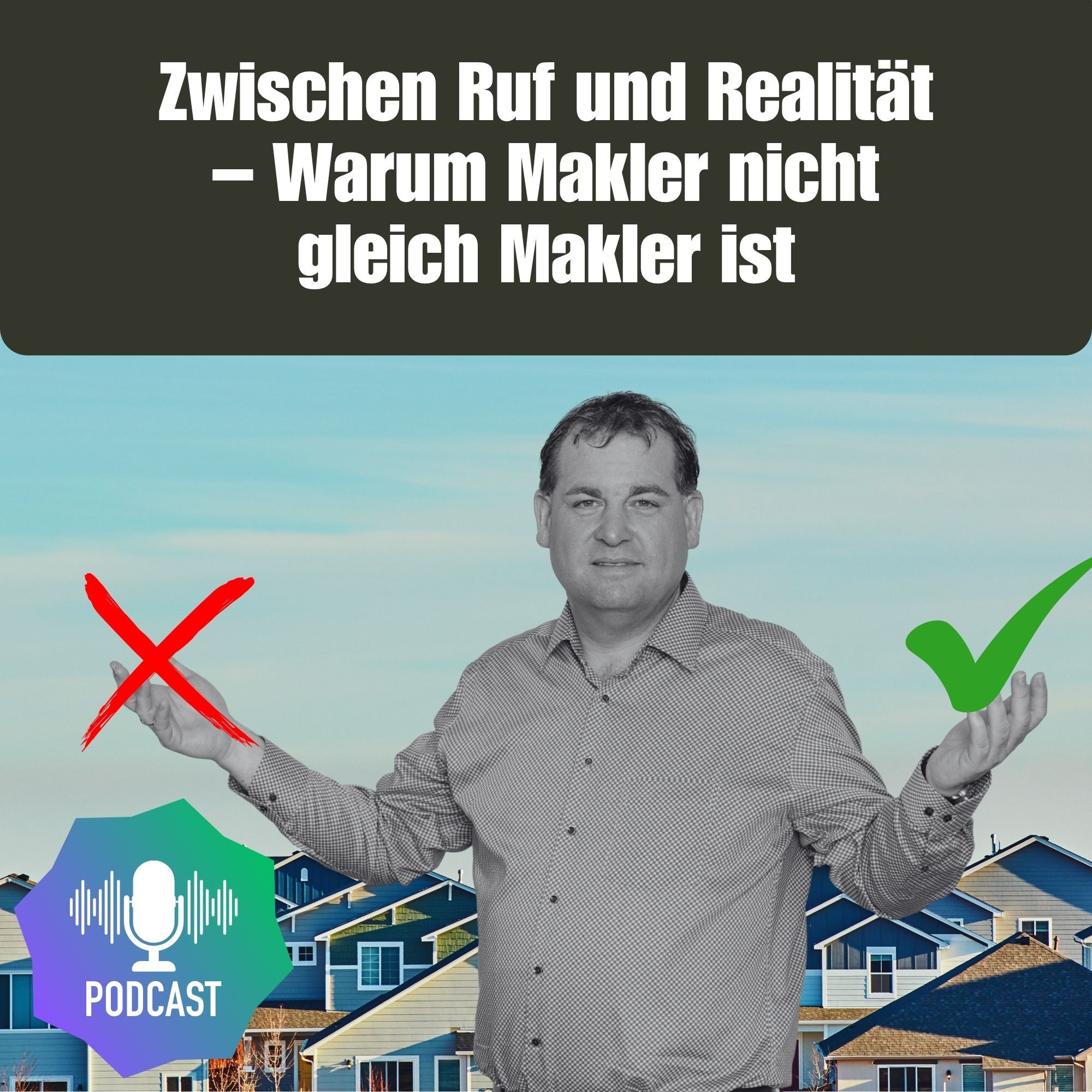 Zwischen Ruf und Realität – Warum Makler nicht gleich Makler ist